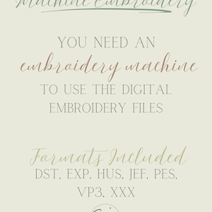 May include: Cream-colored graphic with text about machine embroidery. The text reads "Machine Embroidery", "You need an embroidery machine to use the digital embroidery files", and "Formats Included: DST, EXP, HUS, JEF, PES, VP3, XXX".