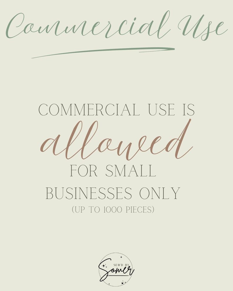 May include: A beige graphic with text that reads "Commercial Use" in a script font. Below, it states "Commercial Use is allowed for small businesses only (up to 1000 pieces)." The logo for "Sew by Somer" is at the bottom.