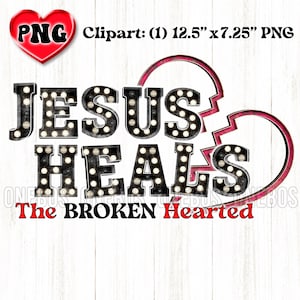 Jesus cura os corações quebrantados PNG | Design religioso, engraçado da camisa da palavra do coraçã | Sublimação, Impressão, Imprimível, DTG, Transferência