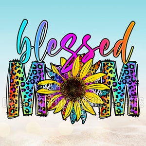 Blessed Mom Png, Sonnenblumen Zeichnung mit Regenbogen Leopard, Sublimation, Digitaler Download, Bunte Regenbogen Mom Print, Muttertag, Sommer
