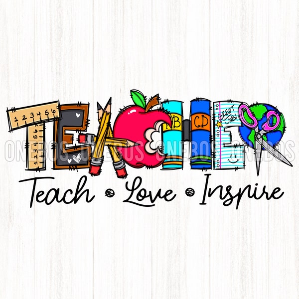 Teacher PNG, Teach Love Inspire Art and Doodle, School Rulers, Chalkboard, Pencils, Apple, Books, Paper, Globe, & Scissors Spell Out Teacher