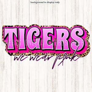 Tigers Breast Cancer PNG, We Wear Pink, Pinktober Awareness School Design, Trendy Retro Bubble Pink Text with Leopard, Sublimation