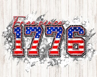 Free Since 1776 PNG, USA Patriotic Sublimation Design, 4th of July Digital Download for T-Shirts, American Flag Design, Grunge, Stars