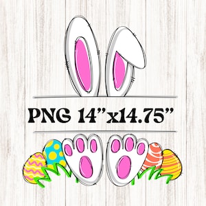May include: White bunny ears with pink insides and white bunny feet with pink paw pads. The bunny ears and feet are on a white wood background with a banner that says "PNG 14" x 14.75" ". There are colorful Easter eggs and green grass at the bottom of the image.