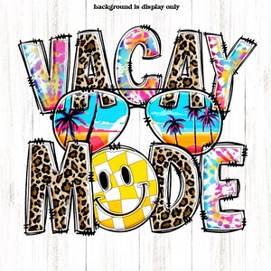 May include: A colorful graphic design with the text "Vacay Mode" in a variety of fonts and patterns. The letters are decorated with tie-dye, leopard print, and sunglasses with palm trees.