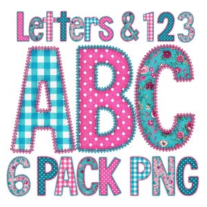 May include: Colorful digital alphabet and number set with the text "Letters & 123" and "6 Pack PNG". The letters A, B, and C are featured, along with the numbers. The letters and numbers have a patchwork design with floral, polka dot, and gingham patterns in pink and teal.