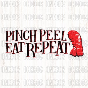Pinch Peel Eat Repeat, Clipart, Drôle d’écrevisse Crawdad Crayfish Slogan Digital Design for Sublimaton, Chemises, Transferts, Police de croquis
