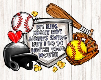 Baseball Softball Mama PNG, Doodle, My Kids Might Not Always Swing But I Do, Digital Shirt Design, Helmet, Home Plate, Bat, Ball, Glove
