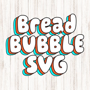 Puede incluir: Un diseño gráfico retro con el texto "Bread Bubble SVG" en letras blancas con contornos naranja y azul. Las letras están en una fuente de burbuja y tienen un efecto 3D.
