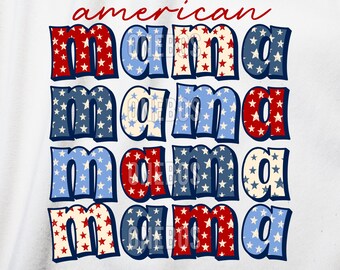 May include: Four rows of the word "mama" spelled out in red, white, and blue letters with a star pattern. The word "american" is written above the word "mama".