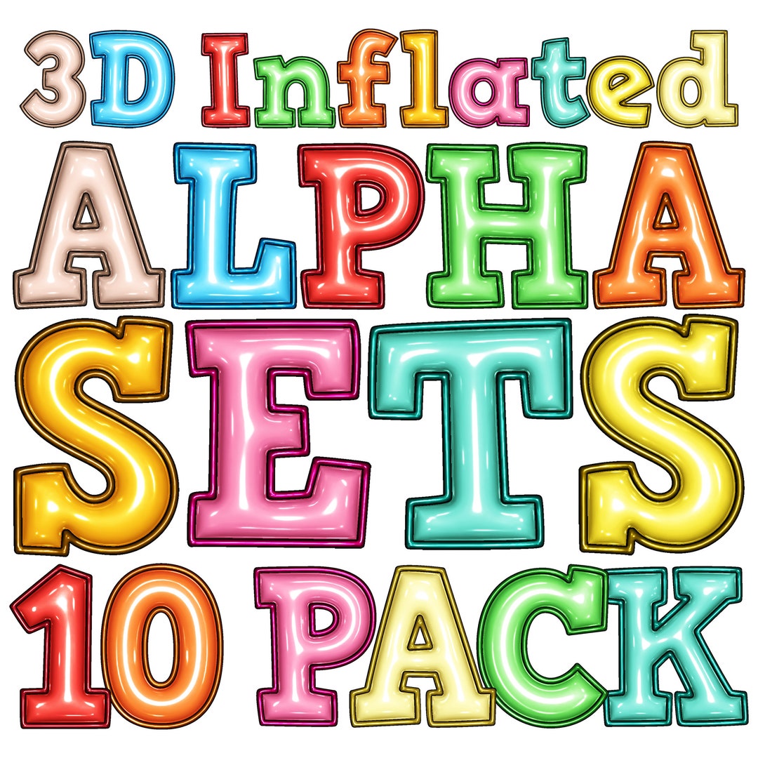 Inflated Alphabets PNG Bundle, 10 Pack of 3D Puff Inflated Full Alpha ...