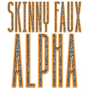 May include: Skinny Faux Alpha, a glittery silver text design with a gold outline.