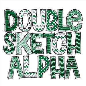 May include: A graphic design featuring the words "DOUBLE SKETCH ALPHA" in a bold, playful font. The letters are primarily green and white, with various patterns like polka dots, swirls, and zigzags. The design has a hand-drawn, sketched aesthetic.