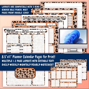 May include: Printable planner calendar pages with a leopard print design. The pages include daily, weekly, monthly, and yearly layouts. The text on the pages says "Layouts are compatible with 3-ring binder hole punch. Most pages print double-sided."