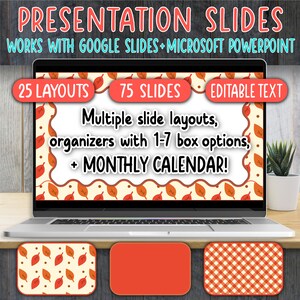 May include: A laptop computer displaying a presentation slide template with a fall leaf pattern. The slide template features 25 layouts, 75 slides, and editable text. The text on the slide reads "Multiple slide layouts, organizers with 1-7 box options, + MONTHLY CALENDAR!"