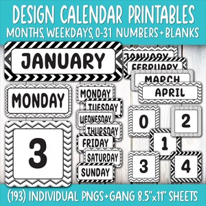 May include: Black and white printable calendar cards with chevron patterns. The cards include months, days of the week, and numbers 0-31. The text "DESIGN CALENDAR PRINTABLES" and "MONTHS, WEEKDAYS, 0-31 NUMBERS + BLANKS" is at the top of the image. The text "(193) INDIVIDUAL PNGS+GANG 8.5"x11" SHEETS" is at the bottom of the image.