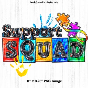 May include: Support Squad text in black outlined letters on colorful blocks with a rainbow ribbon and puzzle pieces.  A yellow handprint is below the text.