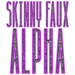 May include: A glittery silver and purple text graphic that reads "Skinny Faux Alpha".