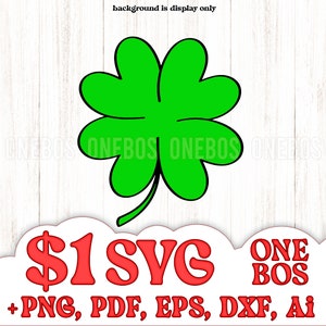 May include: A green four-leaf clover with a black outline. The image includes the text "$1 SVG +PNG, PDF, EPS, DXF, Ai" and "ONE BOS".