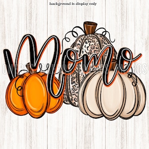 May include: A black and white graphic of the word "Mom" with three pumpkins. One pumpkin is orange, one is white, and one is brown with a leopard print.