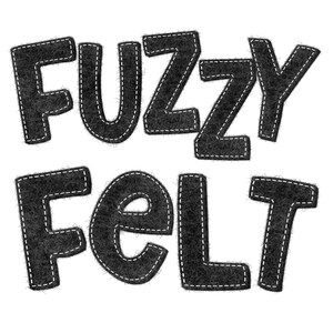 May include: Fuzzy Felt letters spelling out the words "Fuzzy Felt". The letters are black with a white stitched outline and a fuzzy texture.