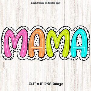 May include: A colorful "MAMA" design in a puzzle format. The letters are pink, orange, green, and teal, outlined in black with a white border. The background is white with black polka dots. The image is 12.7" x 5" PNG.