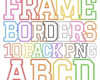 May include: A set of 10 colorful frame borders in a variety of colors, including pink, orange, yellow, green, blue, purple, brown, gray, black, and white. The borders are in a varsity style font and spell out "FRAME BORDERS 10 PACK PNG ABCD".