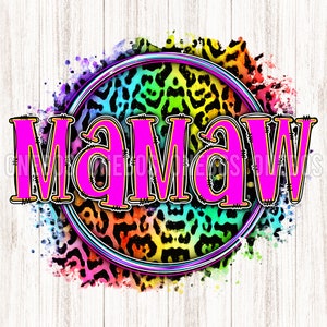 May include: A colorful rainbow leopard print design with a circle around it and the word "Mamaw" in pink letters with a yellow outline.