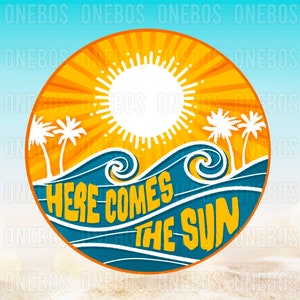 Here Comes the Sun PNG, Beach Retro Circle Rundes Vintage Logo Design, Digitaler Download, Sublimationsdruck, Shirt PNG, Sommer, Sonne 70er Welle