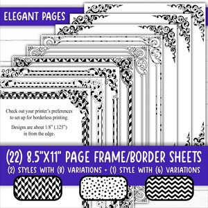May include: Set of 22 printable 8.5" x 11" page frame and border sheets. The sheets feature two different styles of black and white borders with eight variations each, plus one additional style with six variations. The borders are ornate and decorative, with a variety of patterns including chevron, polka dots, and swirls.