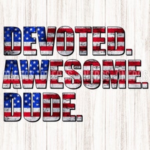 DAD Dedicó a Awesome Dude, Funny Patriotic Digital Download para el Día del Padre, 4 de julio, Transferencia de sublimación para impresión, American Flag Letters