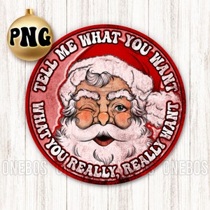 Santa PNG, Tell Me What You Want Design, Circle Retro Vintage Wash Fade mit Groovy Text, Clipart Ready to Press, Druck, Sublimate, DTG