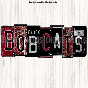 Bobcats PNG, School Mascot Maroon & Black License Plate Lettering Digital Download Shirt Design for Bobcats, Sublimation, Print Cut, File