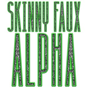 May include: Skinny Faux Alpha text in green and silver glitter with a white background.