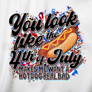 Te ves como el 4 de julio, me hace querer un perrito caliente PNG, diseño de sublimación, descarga digital con rojo, blanco, azul tie-dye y leopardo
