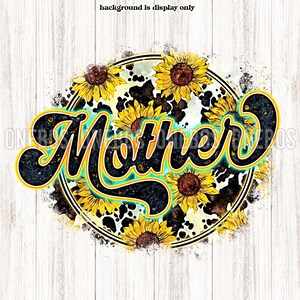 Digital Mother PNG con impresión de girasol de vaca / Textura de acuarela de letra retro / Diseño de sublimación de círculo grunge cool / Transferencia imprimible