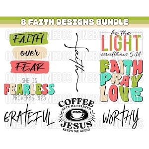 May include: Eight colorful digital designs with faith-based messages. The designs include phrases like "Faith over Fear", "She is Fearless", "Faith Pray Love", "Be the Light", "Coffee Gets Me Started Jesus Keeps Me Going", "Grateful", and "Worthy".