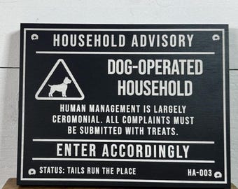 Funny Dog Sign, Dog Lover Gift, Dog Decor, Dog Operated Household Sign