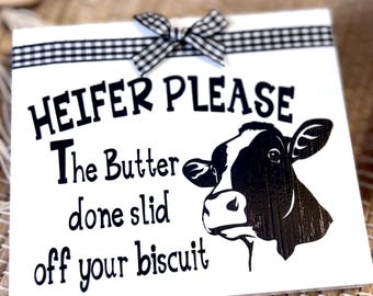 Heifer Please Biscuit Sign | Funny Cow Shelf Sitter | Farmhouse Kitchen Decor | Southern Humor Gift | Coffee Bar Decor
