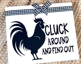 Funny Rooster Shelf Sitter | Cluck Around and Find Out Sign | Farmhouse Decor | Chicken Mom Gift | Coop Decor