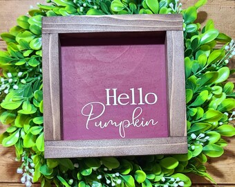Hello Pumpkin Wood Sign: Rustic Farmhouse Fall Decor (7x7)