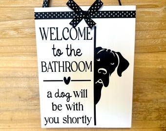 Bathroom sign, dog decor, dog lover, pet decor, bathroom wall decor, dog mom