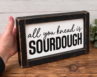 All You Knead Is Sourdough Sign, Sourdough Bread Decor, Baker Gift, Rustic Kitchen Sign, Bread Baking Decor, Farmhouse Kitchen Decor