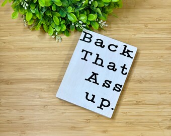 Back that ass up- wooden sign- bathroom decor