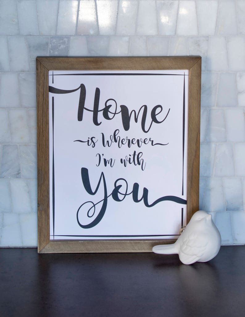 Home is Wherever I'm With You Printable Wall Quote Etsy