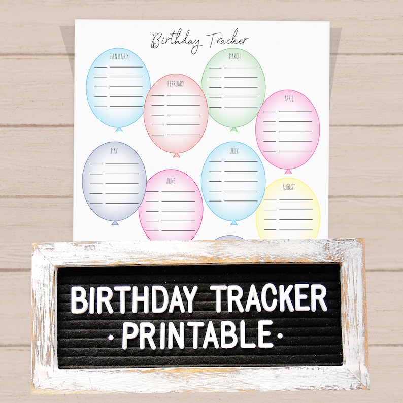 May include: Printable birthday tracker with a colorful balloon design. Each month is represented by a balloon with lines for writing names. The text "Birthday Tracker" and "Printable" are on a black letter board.