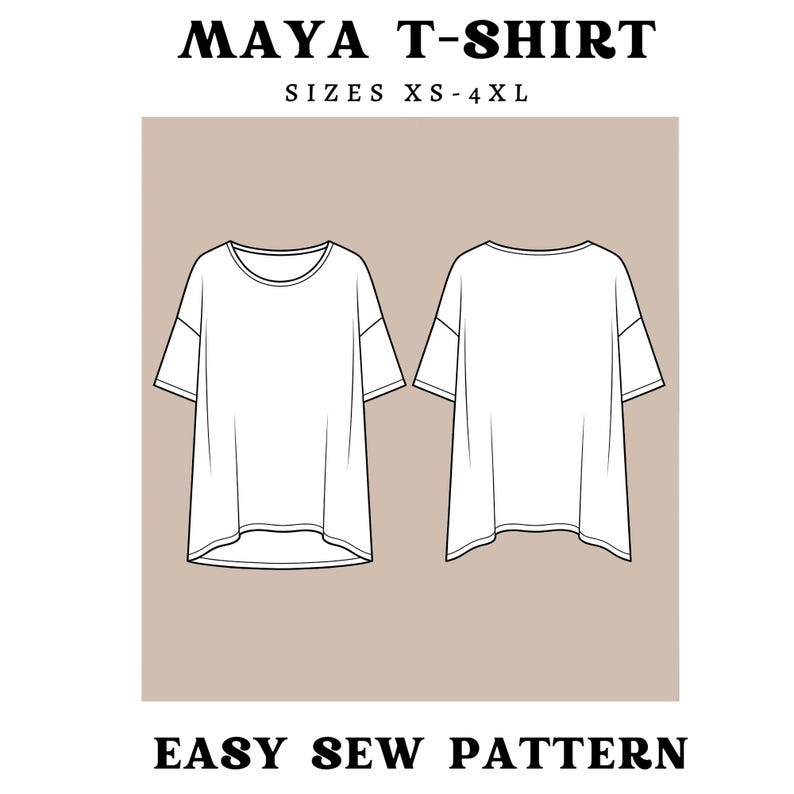 May include: Line drawing of a white Maya T-shirt, front and back views, with a scoop neck and short sleeves. The text "MAYA T-SHIRT" is at the top, with "SIZES XS-4XL" below. The words "EASY SEW PATTERN" are at the bottom.
