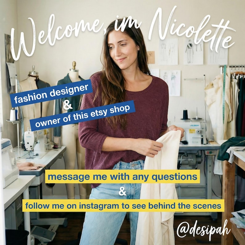 May include: A woman in a burgundy long-sleeve shirt and blue jeans holding fabric in a workshop. Text includes "Welcome, I'm Nicolette," "fashion designer & owner of this etsy shop," and "message me with any questions & follow me on instagram to see behind the scenes @desipah."