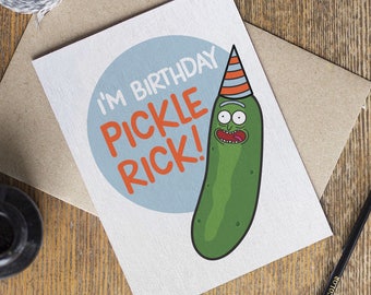 Rick and Morty Card - Pickle Rick Birthday - Happy Birthday Funny - Best Friend Girlfriend Boyfriend - Him Her