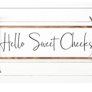Hello sweet cheeks wood sign 20x8